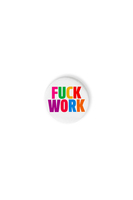 Spilla "F*** Work" image
